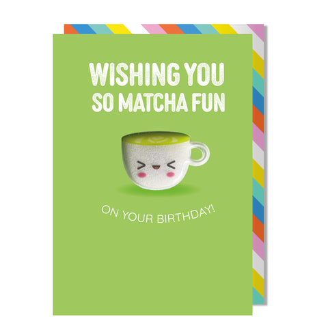 Wishing you so MATCHA fun on your birthday card | Matcha Magnet